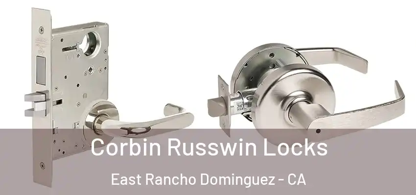  Corbin Russwin Locks East Rancho Dominguez - CA