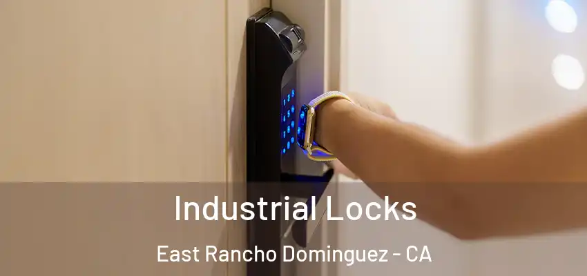  Industrial Locks East Rancho Dominguez - CA